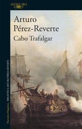 Cabo Trafalgar, Arturo Pérez-Reverte - Alfaguara