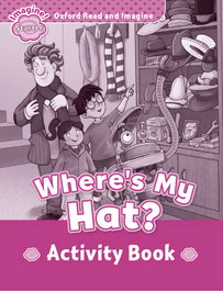 OXFORD UNIVERSITY PRESS Oxford Read & Imagine Starter Where's My Hat? Activity Book