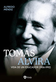 Tomás Alvira: Vida de un educador, Alfredo Méndiz - RIALP