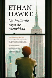 Un brillante rayo de oscuridad, Ethan Hawke - Libros en el bolsillo
