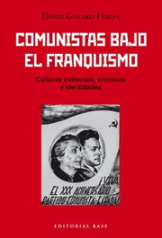 BASE, Comunistas bajo el franquismo - Hispanica