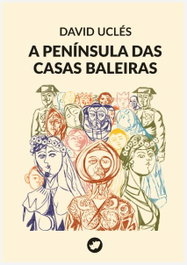 A PENÍNSULA DAS CASAS BALEIRAS, David Uclés - RINOCERONTE EDITORA S.L.