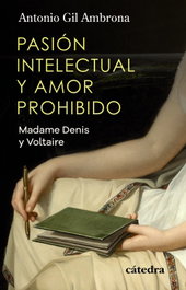 Pasión intelectual y amor prohibido, Antonio Gil Ambrona - CATEDRA