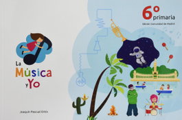 LA MUSICA Y YO, LA MÚSICA Y YO 6º PRIMARIA COMUNIDAD DE MADRID - LA MUSICA Y YO