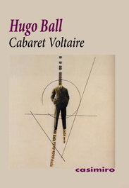 Cabaret Voltaire, Hugo Ball - CASIMIRO