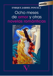Ocho meses de amor y otras novelas románticas, Enrique Jardiel Poncela - VERBUM