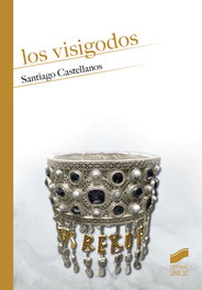 LOS VISIGODOS, Santiago Castellanos - SINTESIS EDITORIAL