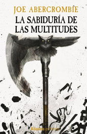 La sabiduría de las multitudes, Joe Abercrombie - ALIANZA