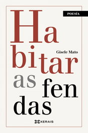 Habitar as fendas, Gisele Mato - XERAIS