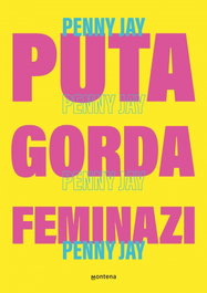 Puta gorda feminazi, Sara García, Penny JayG - MONTENA