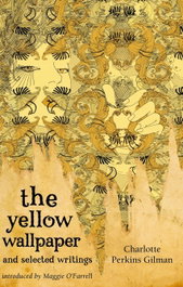 The Yellow Wallpaper, Charlotte Perkins Gilman - LITTLE BROWN