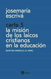 RIALP, Carta 5. La misión de los laicos cristianos en la educación - Escrivá de Balaguer, Josemaría