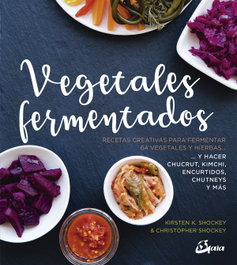 VEGETALES FERMENTADOS, Shockey, Kirsten; Shockey, Christopher - GAIA