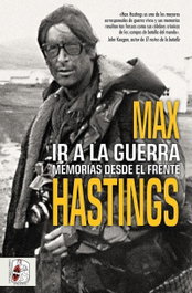 Ir a la guerra, Max Hastings - DESPERTA FERRO