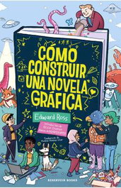 Penguin Random House Grupo Editorial, S.A.U. Como construir una novela gráfica