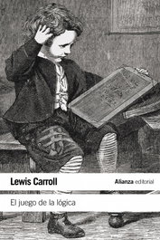 El juego de la lógica y otros escritos, Lewis Carroll - ALIANZA