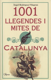 L´ARCA, 1001 LLEGENDES I MITES DE CATALUNYA, Àngel Rodríguez Vilagran - L´ARCA