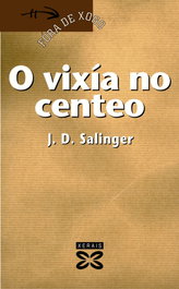 O vixía no centeo, J. D. Salinger - XERAIS