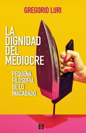 La dignidad del mediocre, Gregorio Luri - ENCUENTRO