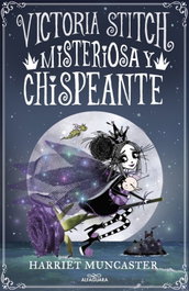 Alfaguara, 3.Misteriosa y chispante (Victoria Stitch) - Harriet Muncaster