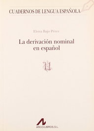La derivación nominal en español, Elena Bajo Pérez - ARCO-LIBROS