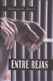 ENTRE REJAS, Fernando R. Alonso - EDITORIAL ADARVE