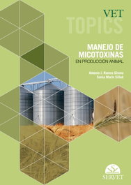 SERVET Vet Topics. Manejo de micotoxinas en producción animal