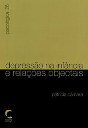 Depressao na Infancia e RelaÇoes Objectais, Patrícia Camara - CLIMEPSI EDITORES