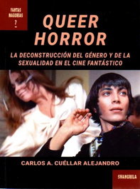 Queer Horror, Carlos A. Cuéllar Alejandro - SHANGRILA