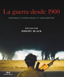 AKAL, La guerra desde 1900 - Jeremy Black
