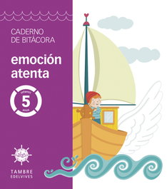 TAMBRE-EDELVIVES, Proxecto Alas - Emoción atenta - 5 anos. Caderno de bitácora - TAMBRE-EDELVIVES