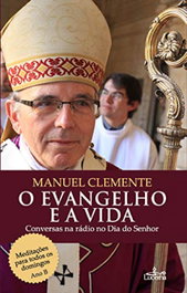 Evangelho e a Vida - Ano B - Conversas, Manuel Clemente - LUCERNA