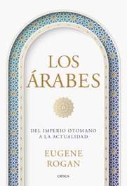 Los árabes, Eugene Rogan - CRITICA
