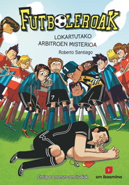 LOKARTUTAKO ARBITROEN MISTERIOA, Roberto Santiago - IKASMINA