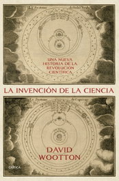 La invención de la ciencia, David Wootton - CRITICA