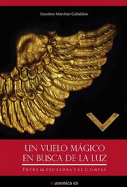 Un vuelo mágico en busca de la Luz, Faustino Merchan Gabaldon - MASONICA