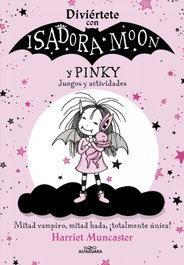 ALFAGUARA, Diviértete con Isadora y Pinky. Juegos y actividades (Isadora Moon)
