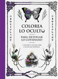 Colorea lo oculto para desvelar lo cotidiano, VV.AA. - LUCIERNAGA EDICIONES