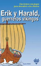 AKAL, Erik y Harald, guerreros vikingos