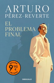DEBOLSILLO El problema final (edición limitada), Arturo Pérez-Reverte - DEBOLSILLO