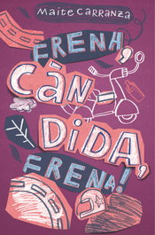 FRENA, CANDIDA, FRENA!, Maite Carranza - CRUILLA