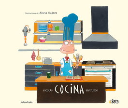 KALANDRAKA, Nicolás cocina sin fuego - Alicia Suárez
