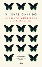 Asesinos múltiples y otros depredadores sociales, Vicente Garrido Genovés - ARIEL