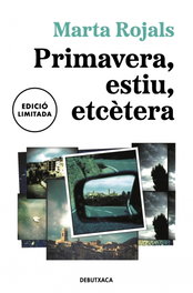 Primavera, estiu, etcètera (edició limitada), Marta Rojals - DEBUTXACA