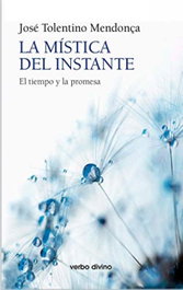 La mística del instante, José Tolentino Mendoça - VERBO DIVINO