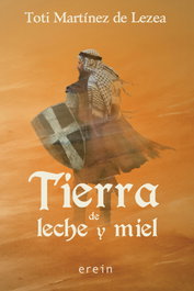 Tierra de leche y miel, Toti Martínez de Lezea - EREIN EDITORIAL