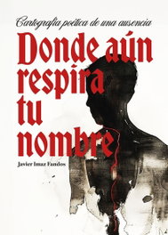 NPQ EDITORES, Donde aún respira tu nombre, Javier Imaz Fandos - NPQ EDITORES