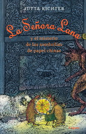 La Señora Lana y el misterio de las sombrillas de papel chinas, Jutta Richter - LOGUEZ EDICIONES