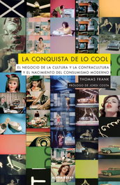 La conquista de lo cool, Thomas Frank - Alpha Decay