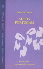 Adeus, Portugal Prémio Manuel Teixeira Gomes 2002, Paula de Lemos - EDIÇOES COLIBRI